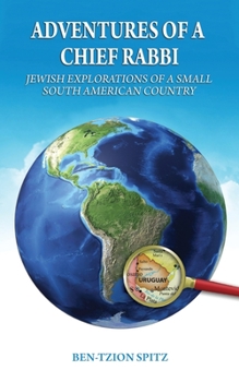 Paperback Adventures of a Chief Rabbi: Jewish explorations of a small South American country Book