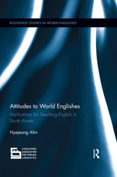 Paperback Attitudes to World Englishes: Implications for Teaching English in South Korea Book