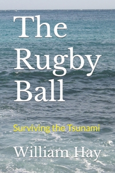 Paperback The Rugby Ball: Surviving the tsunami Book
