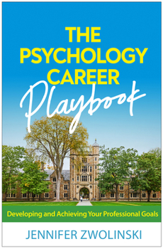 Paperback The Psychology Career Playbook: Developing and Achieving Your Professional Goals Book
