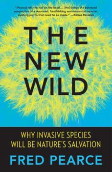 Hardcover The New Wild: Why Invasive Species Will Be Nature's Salvation Book