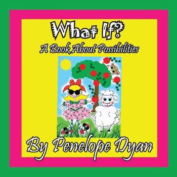 Paperback What If? A Book About Possibilities [Large Print] Book
