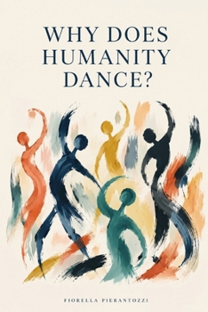 Paperback Why Does Humanity Dance?: Philosophical Verses to Awaken the Soul Book