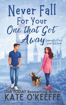 Never Fall for Your One That Got Away - Book #4 of the It's Complicated