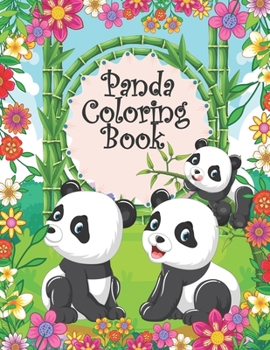 Panda Coloring Book: A Panda Coloring Book for panda lovers, Ages 2-4, 4-8