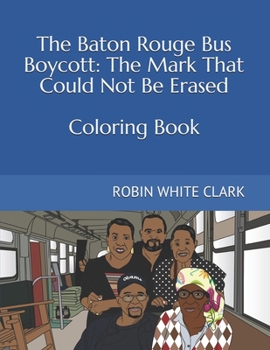The Baton Rouge Bus Boycott: The Mark That Could Not Be Erased