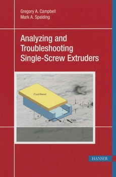 Hardcover Analyzing and Troubleshooting Single-Screw Extruders Book