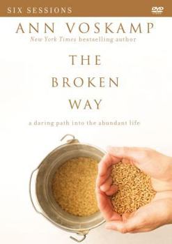 DVD The Broken Way Video Study: A Daring Path Into the Abundant Life Book