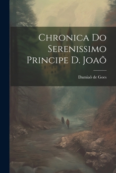Paperback Chronica do Serenissimo Principe d. Joaõ Book
