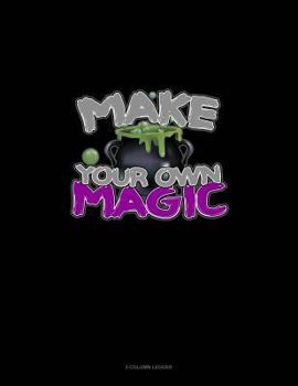 Paperback Make Your Own Magic: 3 Column Ledger Book