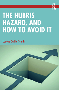 Paperback The Hubris Hazard, and How to Avoid It Book