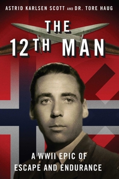 Paperback The 12th Man: A WWII Epic of Escape and Endurance Book