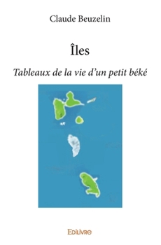 Paperback Îles: Tableaux de la vie d'un petit béké [French] Book