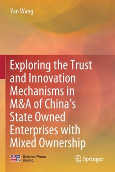 Paperback Exploring the Trust and Innovation Mechanisms in M&A of China's State Owned Enterprises with Mixed Ownership Book