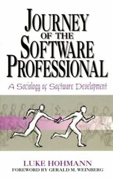 Paperback Journey of the Software Professional: The Sociology of Computer Programming Book
