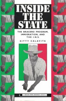 Paperback Inside the State: The Bracero Program, Immigration, and the I.N.S. Book