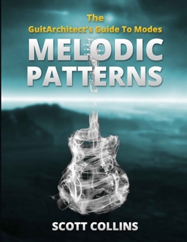 Paperback The GuitArchitect's Guide To Modes: Melodic Patterns Book