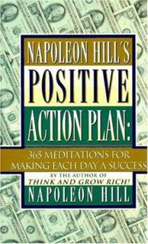 Hardcover Napoleon Hill's Positive Action Plan: 365 Meditations for Making Each Day a Success Book