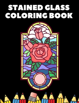 Paperback Stained Glass Coloring Book: Stress-relief Window Designs and Patterns for Relaxation Book