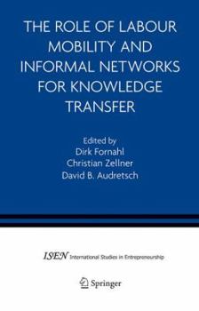 Paperback The Role of Labour Mobility and Informal Networks for Knowledge Transfer Book