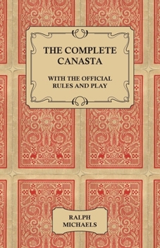 Paperback The Complete Canasta - With The Official Rules and Play Book