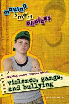 Library Binding Making Smart Choices about Violence, Gangs, and Bullying Book