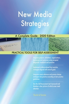 New Media Strategies A Complete Guide - 2020 Edition