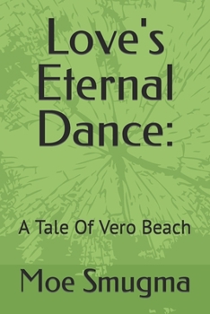 Paperback Love's Eternal Dance: : A Tale Of Vero Beach Book