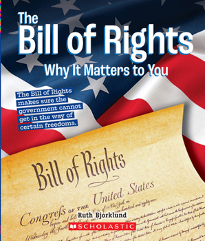 The Bill of Rights: Why it Matters to You (A True Book: Why It Matters) - Book  of the A True Book