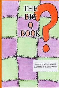 Paperback The Big Q Book: Part of The Big A-B-C Book series, a preschool picture book in rhyme containing words that start with the letter Q or Book