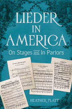 Paperback Lieder in America: On Stages and in Parlors Book