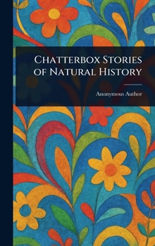 Hardcover Chatterbox Stories of Natural History Book