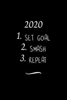 Paperback 2020 Set Goal. Smash. Repeat: Funny Office Notebook/Journal For Women/Men/Coworkers/Boss/Business Woman/Funny office work desk humor/ Stress Relief Book