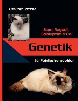 Paperback Genetik für Pointkatzenzüchter: Siam, Ragdoll, Colourpoint & Co. [German] Book