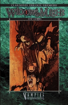 Widow's Might (Clan Tremere Trilogy, #3) - Book  of the Classic World of Darkness Fiction