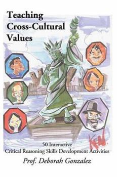 Paperback Teaching Cross-Cultural Values: 50 Interactive Critical Reasoning Skills Development Activities Book