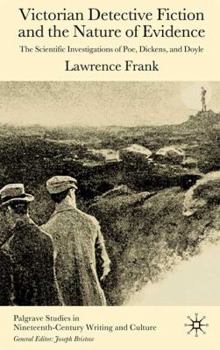 Paperback Victorian Detective Fiction and the Nature of Evidence: The Scientific Investigations of Poe, Dickens, and Doyle Book