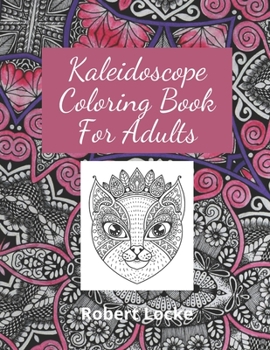 Paperback Kaleidoscope Coloring Book for Adults: Relaxing coloring books for teens & adults with kaleidoscope mandala flowers, geometric and animal patterns. Book