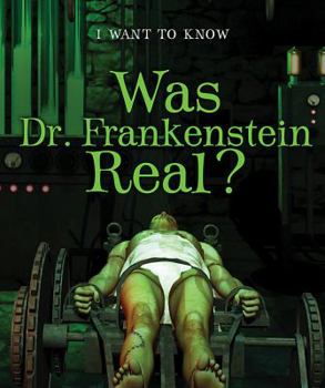Was Dr. Frankenstein Real? - Book  of the I Want to Know