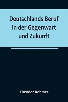 Paperback Deutschlands Beruf in der Gegenwart und Zukunft [German] Book