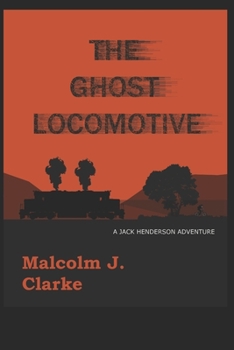 Paperback The Ghost Locomotive: A Jack Henderson Adventure Book