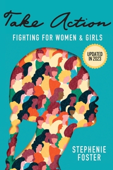 Paperback Take Action: Fighting for Women & Girls Book