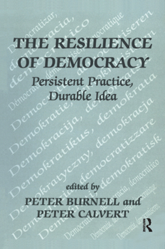 Paperback The Resilience of Democracy: Persistent Practice, Durable Ideas Book