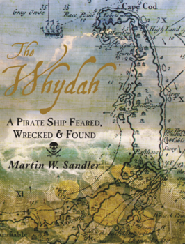 Library Binding Whydah: A Pirate Ship Feared, Wrecked, and Found Book