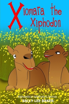 Paperback Xiomara The Xiphodon: A fun read-aloud illustrated tongue twisting tale brought to you by the letter X Book