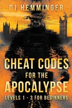 Paperback Cheat Codes for the Apocalypse Levels 1-3 for Beginners: A SHTF Survival Guide Book