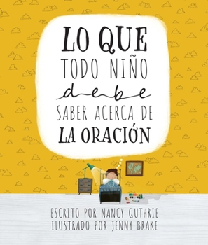 Hardcover Lo Que Todo Niño Debe Saber Acerca de la Oración [Spanish] Book
