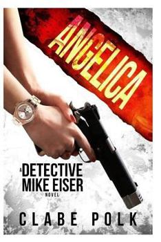 Paperback Angelica: A Detective Mike Eiser Novel Book