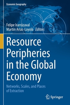 Paperback Resource Peripheries in the Global Economy: Networks, Scales, and Places of Extraction Book