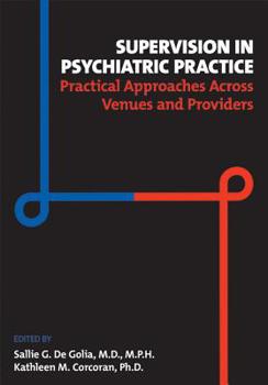 Paperback Supervision in Psychiatric Practice: Practical Approaches Across Venues and Providers Book